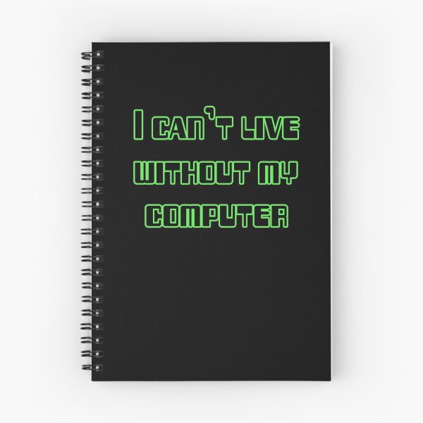 Item preview, I can't live without my computer designed and sold by Dominika Aniola.