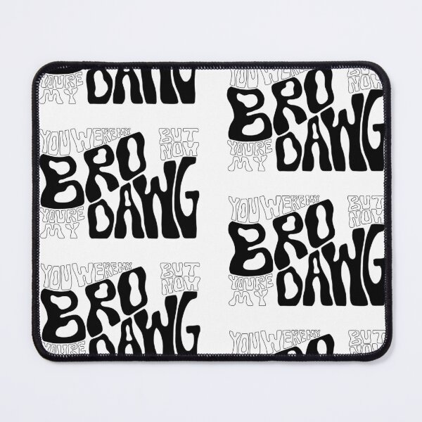 Item preview, “You Were My Bro But Now You’re My Dawg” Digital Illustration Black And White designed and sold by Bennett Swanson.