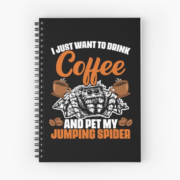 Item preview, I Just Want To Drink Coffee And Pet My Funny Jumping Spider designed and sold by Nessshirts.