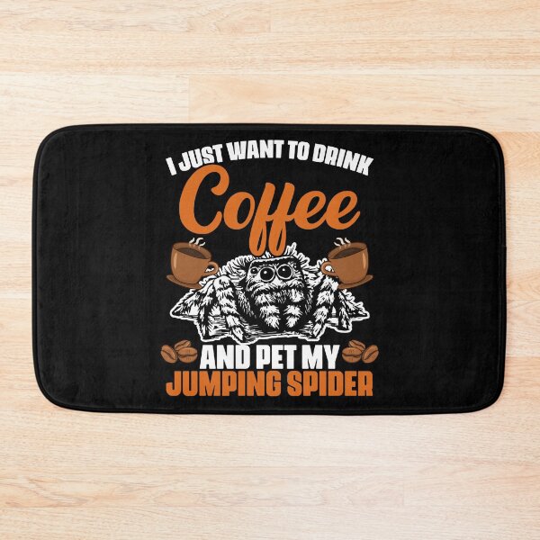 Item preview, I Just Want To Drink Coffee And Pet My Funny Jumping Spider designed and sold by Nessshirts.