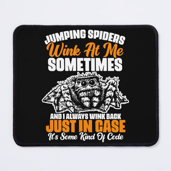 Item preview, Funny Jumping Spiders Wink At Me Sometimes A Salticidae Fan designed and sold by Nessshirts.