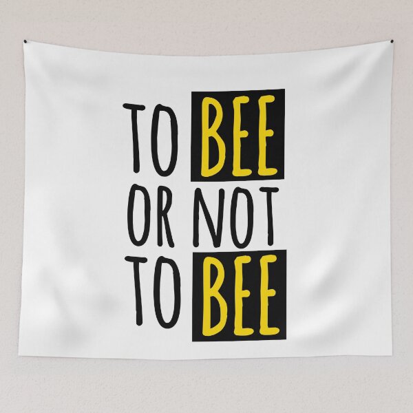 Item preview, To Bee or Not To Bee : Funny Bee Quote designed and sold by EnzoVectorism.