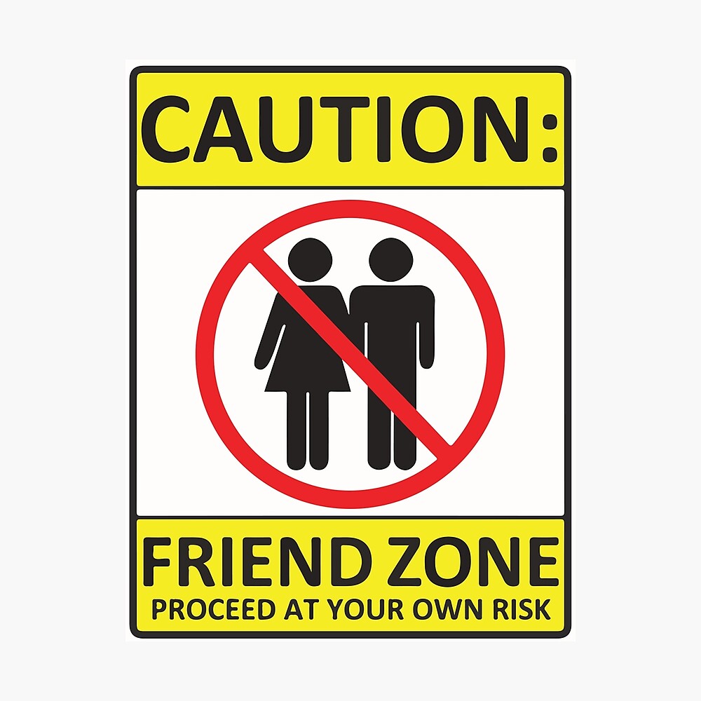 caution friendzone