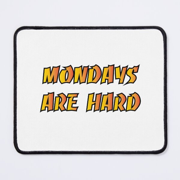 Item preview, Mondays are hard designed and sold by ColourTrials.