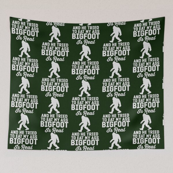 Item preview, Bigfoot Is Real And He Tired To Eat My Ass   designed and sold by JoinFirst.
