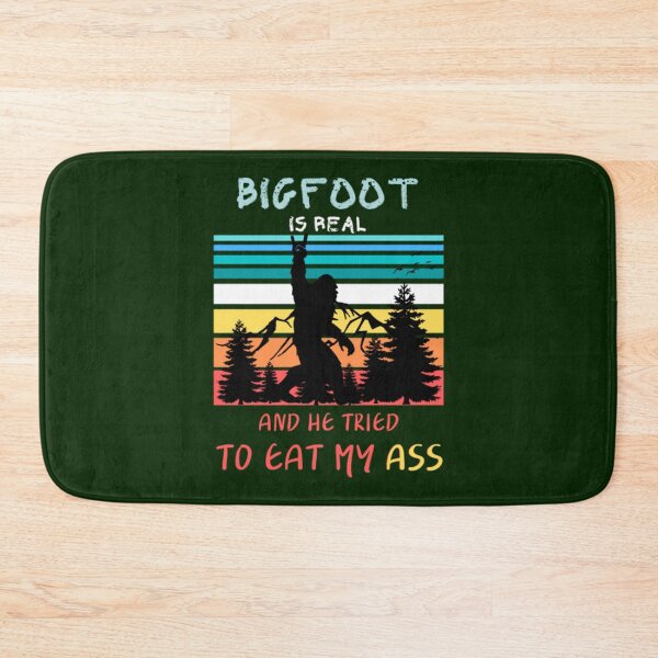 Item preview, Bigfoot Is Real And He Tried To Eat My Ass                                    designed and sold by JoinFirst.