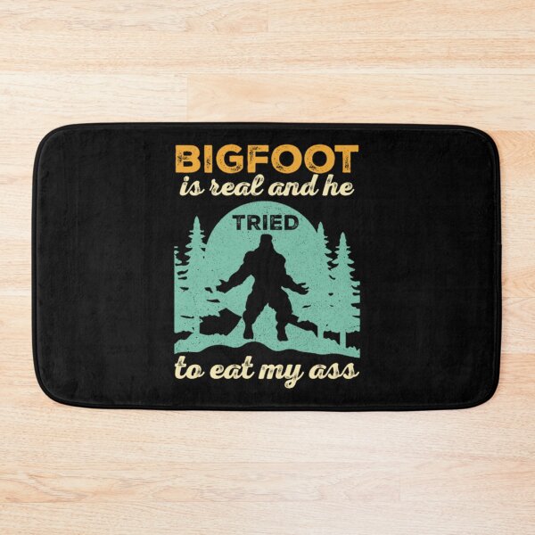Item preview, Bigfoot Is Real And He Tried To Eat My Ass                                 designed and sold by JoinFirst.