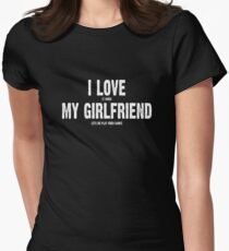 I Love It When My Girlfriend Lets Me Play Video Games Women's Fitted T-Shirt