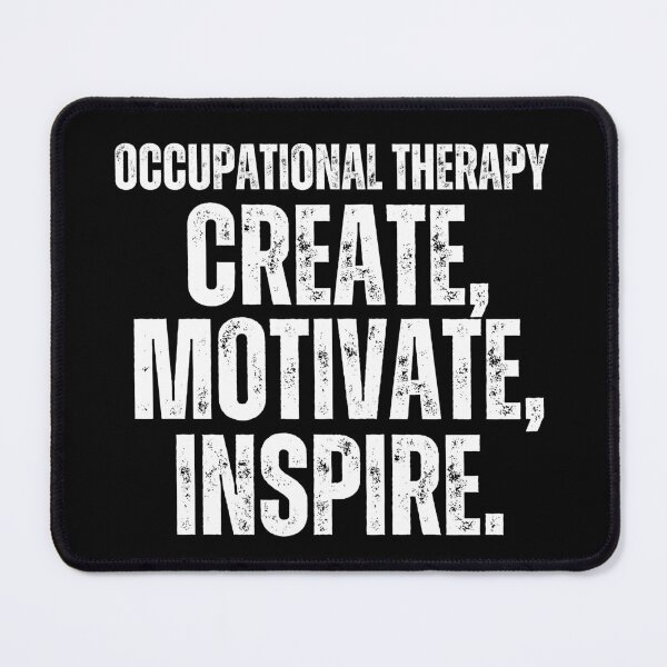 Item preview, Occupational therapy quotes create motivate inspire designed and sold by Shambusiness.