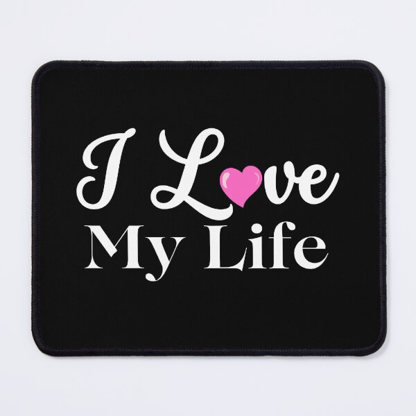Item preview, i love my life | Inspirational quotes designed and sold by Shambusiness.