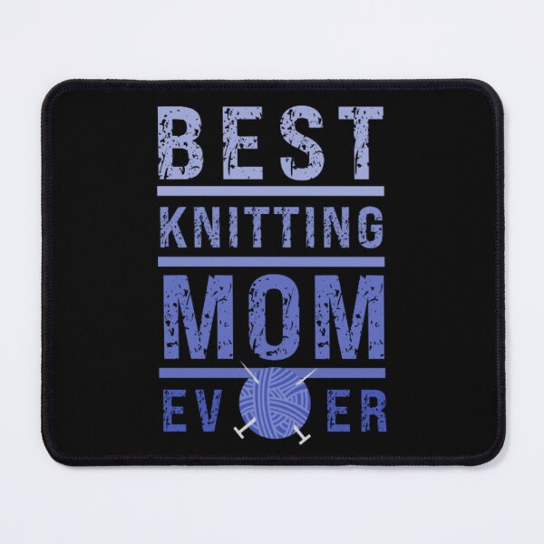 Item preview, BEST KNITTING MOM EVER designed and sold by KatisDesign.