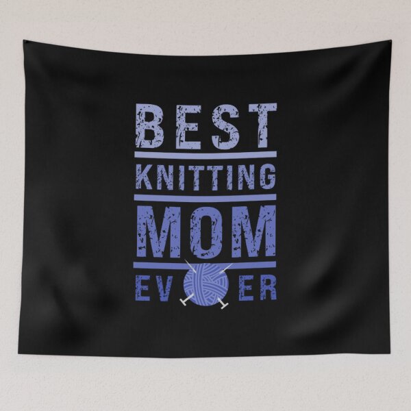 Item preview, BEST KNITTING MOM EVER designed and sold by KatisDesign.