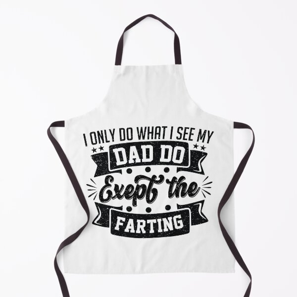 Item preview, I Only Do What I See My Dad Do Except the Farting | Funny Father Daughter Gift  designed and sold by YAHIA-14.