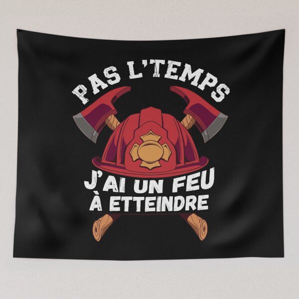 Item preview,  Cadeau Pour Un Pompier Pas L'Temps J'ai un Feu À Eteindre designed and sold by thegoodplan.