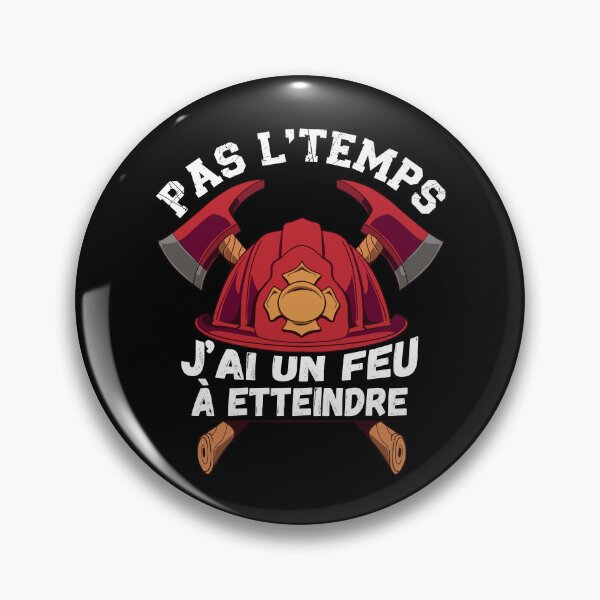 Item preview,  Cadeau Pour Un Pompier Pas L'Temps J'ai un Feu À Eteindre designed and sold by thegoodplan.