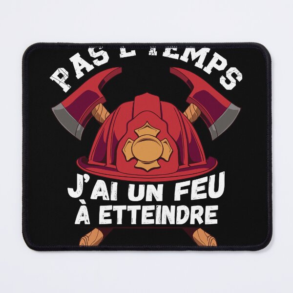 Item preview,  Cadeau Pour Un Pompier Pas L'Temps J'ai un Feu À Eteindre designed and sold by thegoodplan.