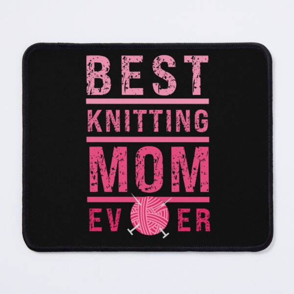 Item preview, BEST KNITTING MOM EVER designed and sold by KatisDesign.