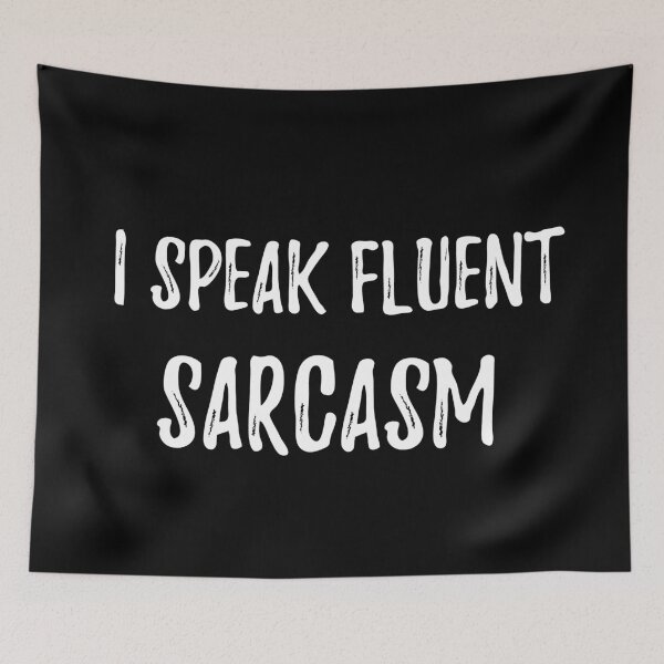 Item preview, I speak fluent SARCASM. Sarcastic phrase for your t-shirt, case or other stuff designed and sold by dvoevnore.
