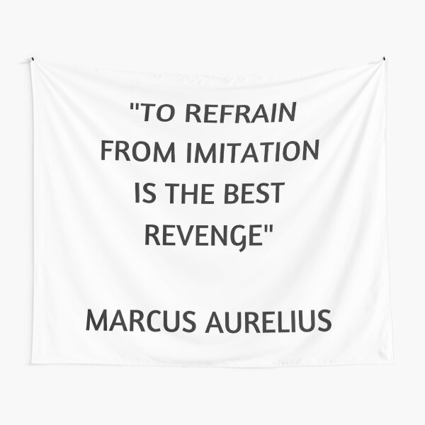 Tentures Citations De La Sagesse Stoique Meditations De Marc Aurele S Abstenir D Imitation Est La Meilleure Vengeance Par Ideasforartists Redbubble