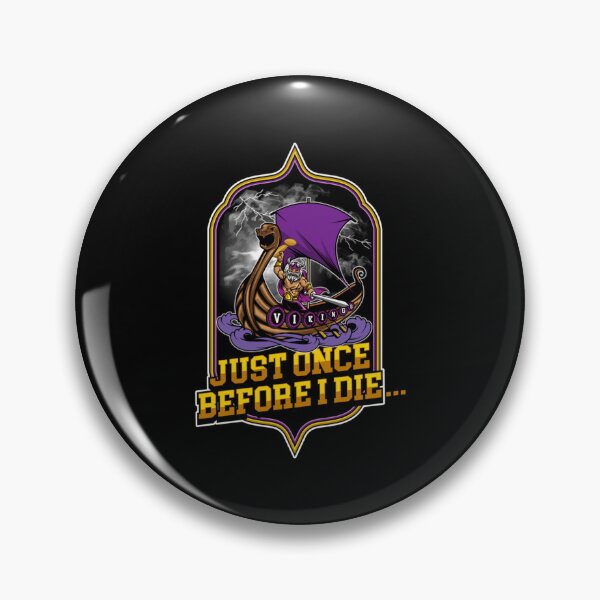 Item preview, Minnesota Vikings Fans - Just Once Before I Die       designed and sold by LostBirch.
