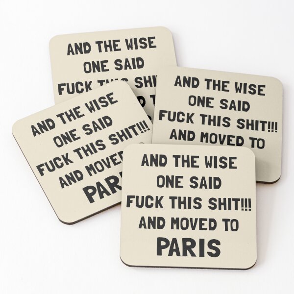 Item preview, And The Wise One Said Fuck This Shit And Moved To Paris designed and sold by KMIKBAL7.