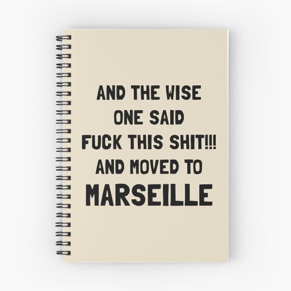 Item preview, And The Wise One Said Fuck This Shit And Moved To Marseille designed and sold by KMIKBAL7.