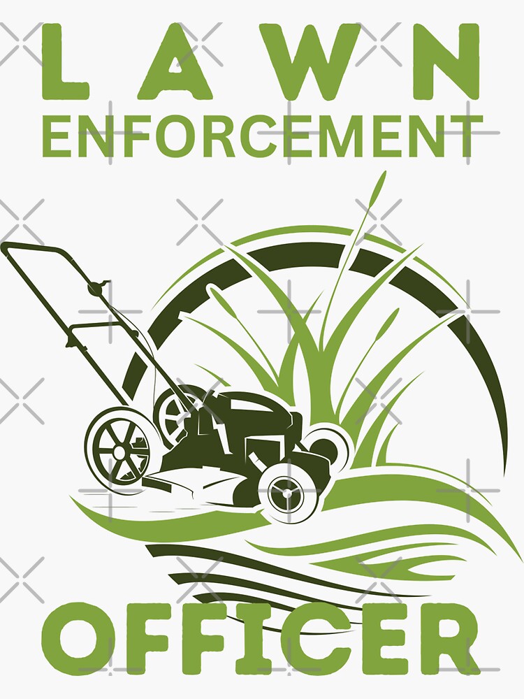 "Lawn Enforcement Officer Funny Gardener Lawn Mower Trending Quote