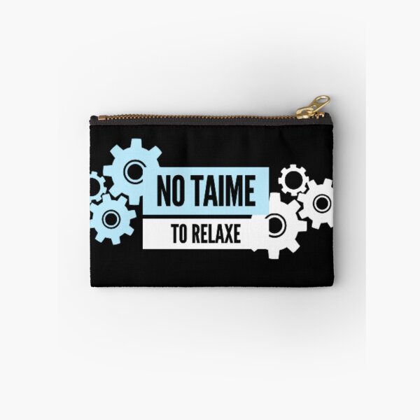 Item preview, NO TAIME TO RELAXE  designed and sold by ynsmahop.