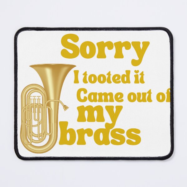 Item preview, Sorry I Tooted It Came Out Of My Brass  designed and sold by AMLUCI.