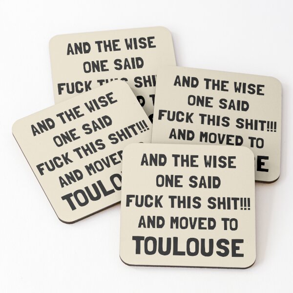 Item preview, And The Wise One Said Fuck This Shit And Moved To Toulouse designed and sold by KMIKBAL7.
