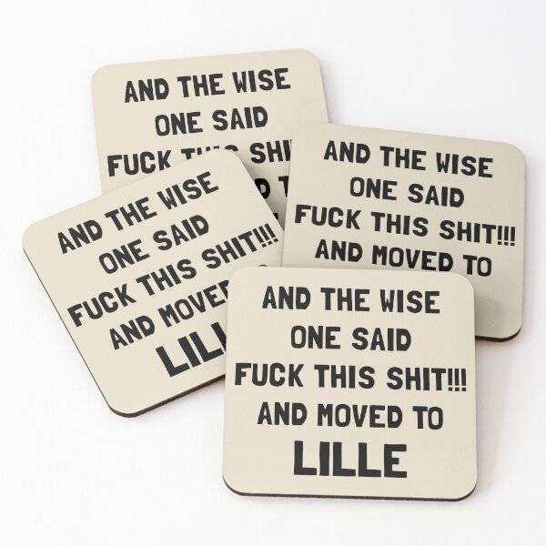 Item preview, And The Wise One Said Fuck This Shit And Moved To Lille designed and sold by KMIKBAL7.
