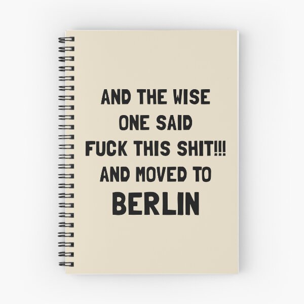 Item preview, And The Wise One Said Fuck This Shit And Moved To Berlin designed and sold by KMIKBAL7.