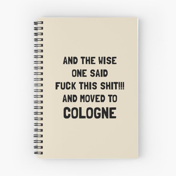 Item preview, And The Wise One Said Fuck This Shit And Moved To Cologne designed and sold by KMIKBAL7.