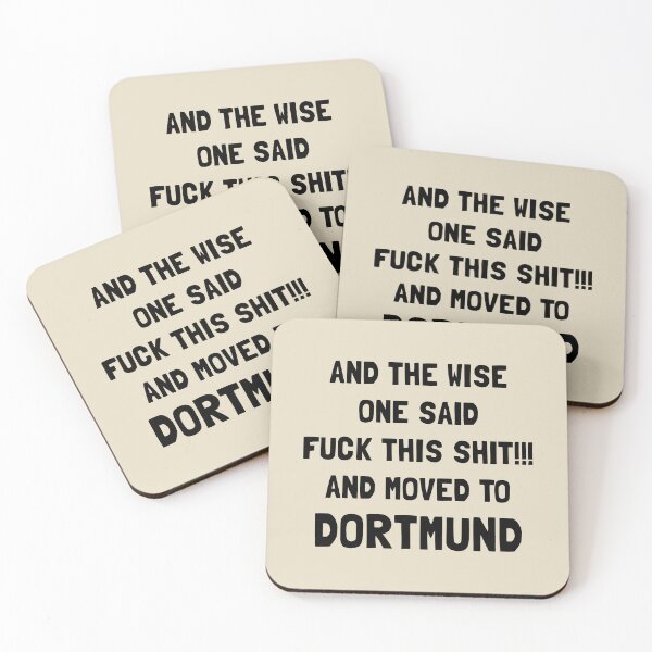 Item preview, And The Wise One Said Fuck This Shit And Moved To Dortmund designed and sold by KMIKBAL7.