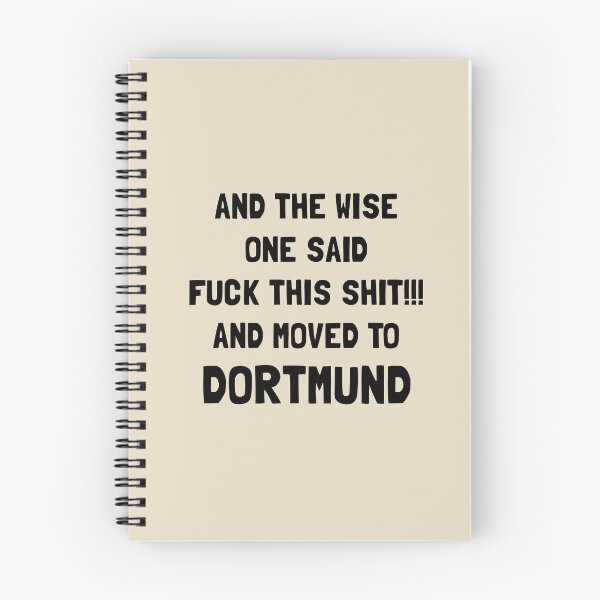 Item preview, And The Wise One Said Fuck This Shit And Moved To Dortmund designed and sold by KMIKBAL7.