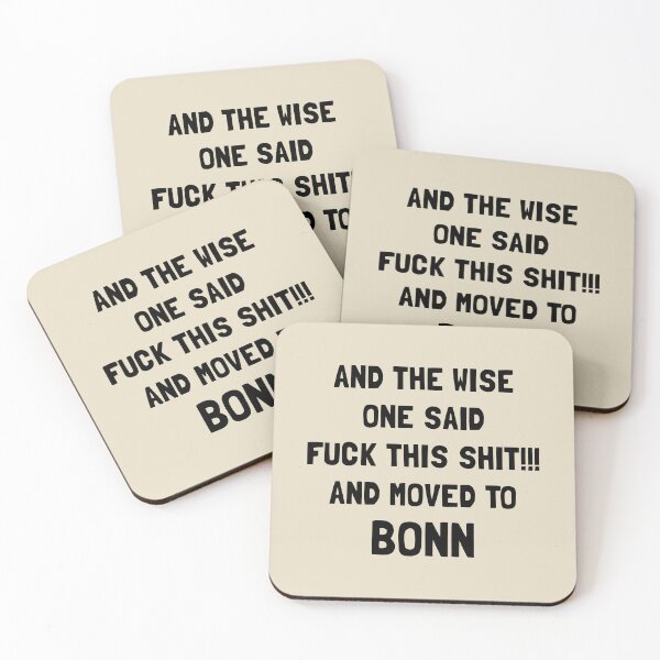 Item preview, And The Wise One Said Fuck This Shit And Moved To Bonn designed and sold by KMIKBAL7.