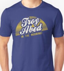 Troy and Abed in the Morning! Unisex T-Shirt