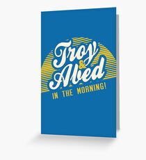 Troy and Abed in the Morning! Greeting Card