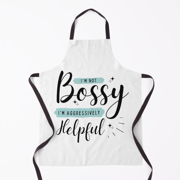 Item preview, I Am Not Bossy I Am Aggressively Helpful designed and sold by redsh2564.