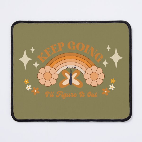 Item preview, Keep Going - I'll Figure It Out designed and sold by IFIOgirl.