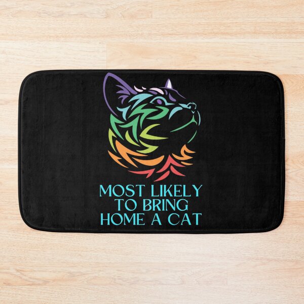 Item preview, MOST LIKELY TO BRING HOME A CAT, LOVELY CAT LOVERS designed and sold by FLOWER--ART.