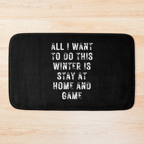 Item preview, All I Want To Do This Winter Is Stay At Home And Game designed and sold by NinniSilver.