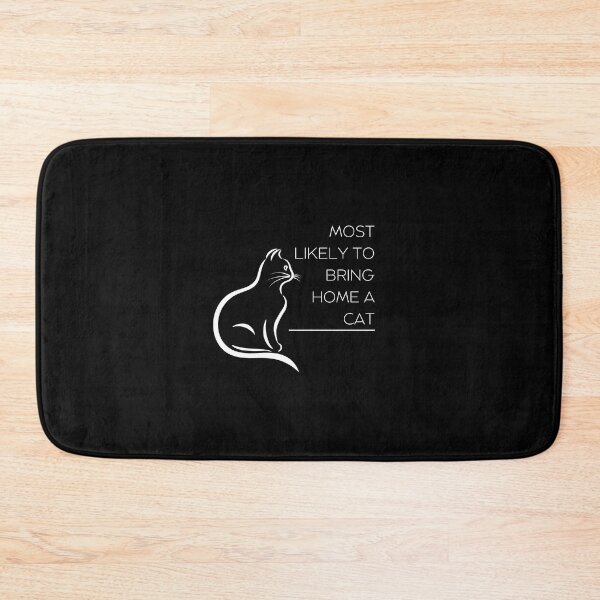 Item preview, MOST LIKELY TO BRING HOME A CAT, LOVELY CAT  designed and sold by FLOWER--ART.