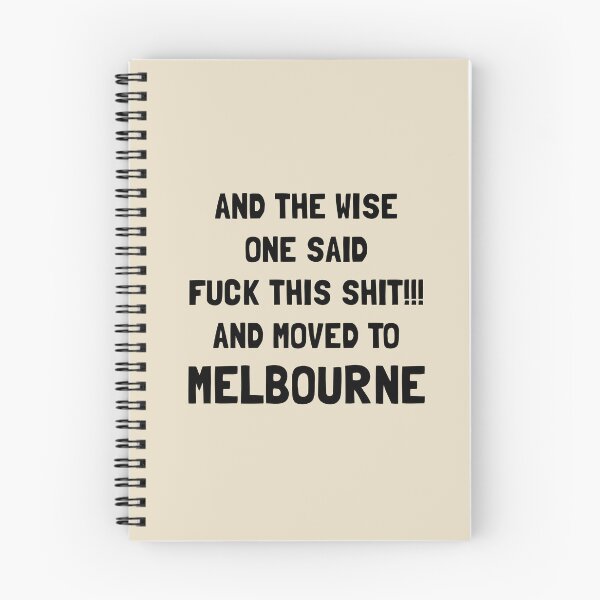 Item preview, And The Wise One Said Fuck This Shit And Moved To Melbourne designed and sold by KMIKBAL7.