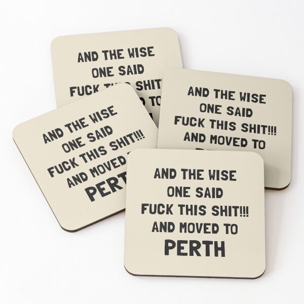 Item preview, And The Wise One Said Fuck This Shit And Moved To Perth designed and sold by KMIKBAL7.