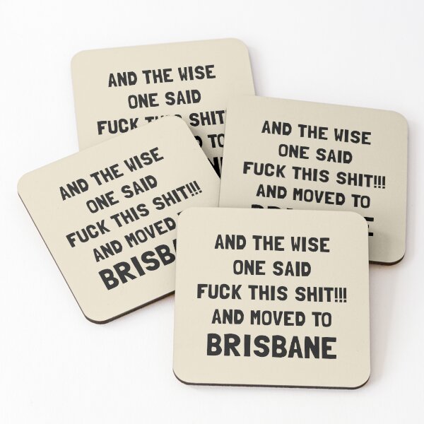 Item preview, And The Wise One Said Fuck This Shit And Moved To Brisbane designed and sold by KMIKBAL7.