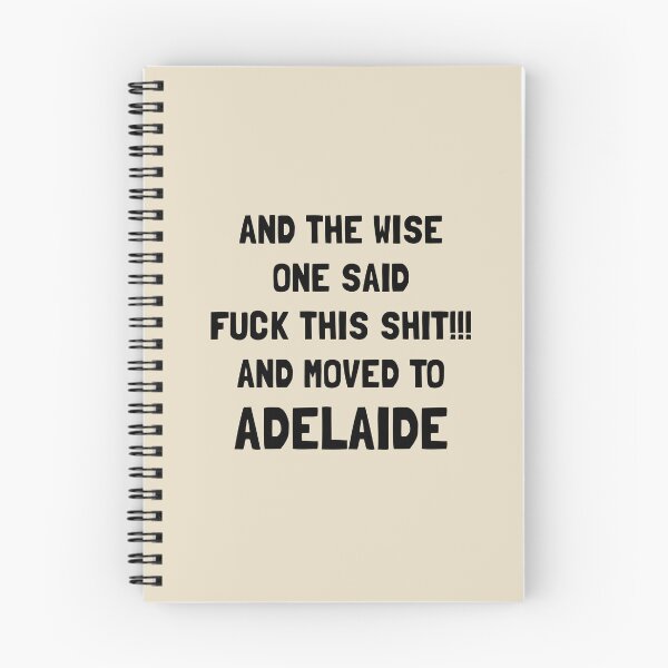 Item preview, And The Wise One Said Fuck This Shit And Moved To Adelaide designed and sold by KMIKBAL7.