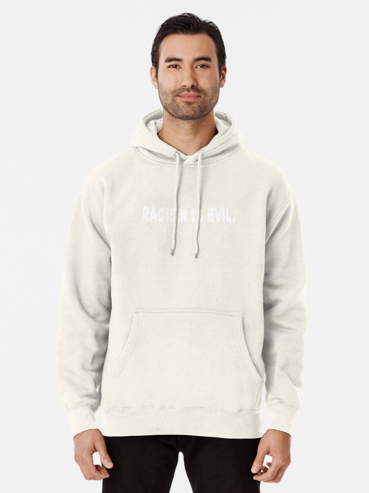 racism is evil | Pullover Hoodie