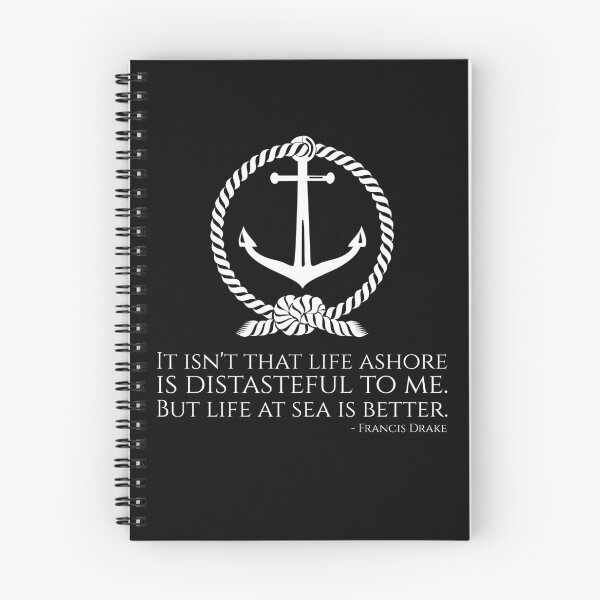 Item preview, It isn't that life ashore is distasteful to me. But life at sea is better. - Francis Drake designed and sold by Styrman.