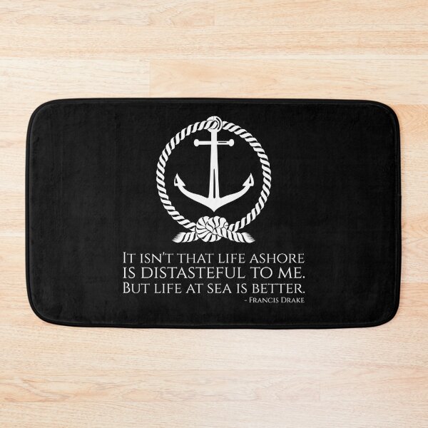 Item preview, It isn't that life ashore is distasteful to me. But life at sea is better. - Francis Drake designed and sold by Styrman.